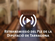 Seguiu en directe el Ple extraordinari de la Diputació de Tarragona del 18 de novembre